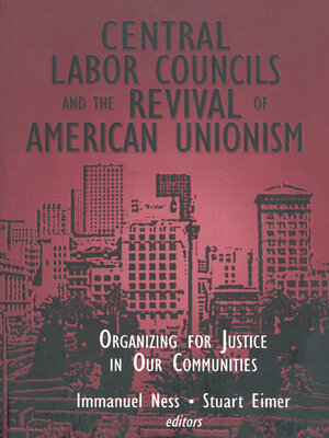 cover image of Central Labor Councils and the Revival of American Unionism